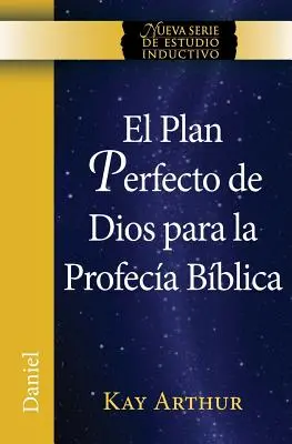 El Plan Perfecto de Dios Para La Profecia Biblica (Daniel) / Boží plán pre biblické proroctvá (Daniel) - El Plan Perfecto de Dios Para La Profecia Biblica (Daniel) / God's Blueprint for Bible Prophecy (Daniel)