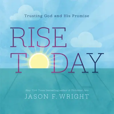 Vstaň dnes: Dôvera v Boha a jeho zasľúbenie - Rise Today: Trusting God and His Promise