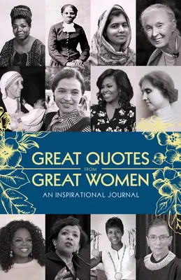 Veľké citáty od veľkých žien Journal: Inšpiratívny denník - Great Quotes from Great Women Journal: An Inspirational Journal