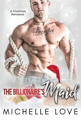 Miliardárova slúžka: Tajná detská romanca druhej šance - The Billionaire's Maid: A Second Chance Secret Baby Romance