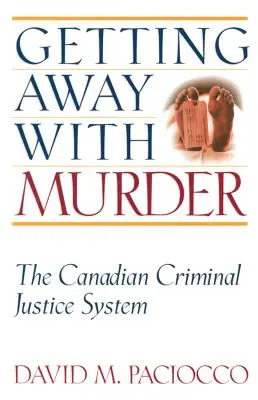 Getting Away with Murder: Kanadský systém trestného súdnictva - Getting Away with Murder: The Canadian Criminal Justice System