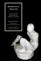 Riešenie problematiky ableizmu: Filozofické otázky prostredníctvom štúdií o zdravotnom postihnutí - Addressing Ableism: Philosophical Questions Via Disability Studies