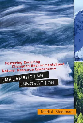 Zavádzanie inovácií: Podpora trvalých zmien v oblasti riadenia životného prostredia a prírodných zdrojov - Implementing Innovation: Fostering Enduring Change in Environmental and Natural Resource Governance