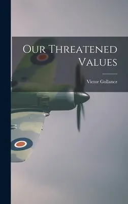 Naše ohrozené hodnoty - Our Threatened Values