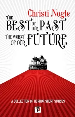 Najlepšie z našej minulosti, najhoršie z našej budúcnosti - The Best of Our Past, the Worst of Our Future