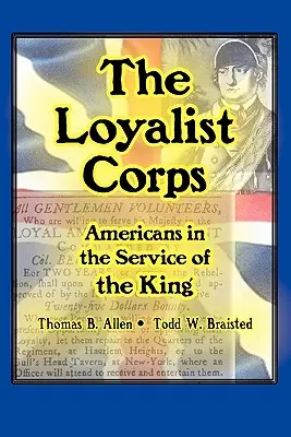 Lojalistický zbor: Američania v službách kráľa - The Loyalist Corps: Americans in Service to the King