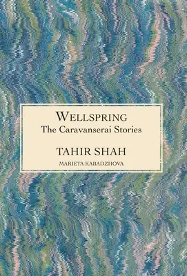 Príbehy z karavanserája: Wellspring - The Caravanserai Stories: Wellspring