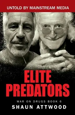 Elitní dravci: Od Jimmyho Savila a lorda Mountbattena po Jeffreyho Epsteina a Ghislaine Maxwellovú - Elite Predators: From Jimmy Savile and Lord Mountbatten to Jeffrey Epstein and Ghislaine Maxwell