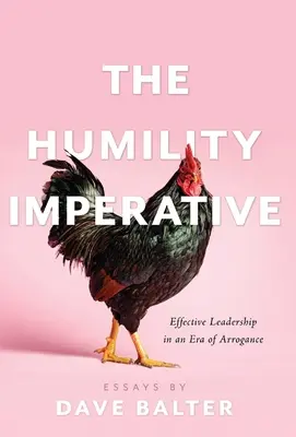 Imperatív pokory: Efektívne vedenie v ére arogancie - The Humility Imperative: Effective Leadership in an Era of Arrogance