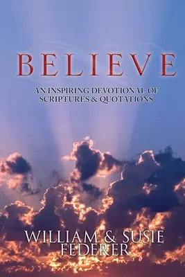 BELIEVE - inšpiratívna pobožnosť z Písma a citátov - BELIEVE - An Inspiring Devotional of Scriptures & Quotations