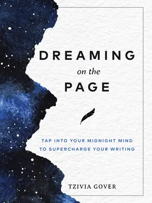 Snívanie na stránke: Vstúpte do svojej polnočnej mysle a nabite svoje písanie energiou - Dreaming on the Page: Tap Into Your Midnight Mind to Supercharge Your Writing