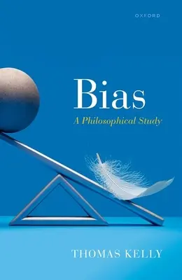 Predpojatosť: Filozofická štúdia - Bias: A Philosophical Study