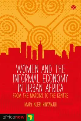 Ženy a neformálne hospodárstvo v mestskej Afrike - Women and the Informal Economy in Urban Africa