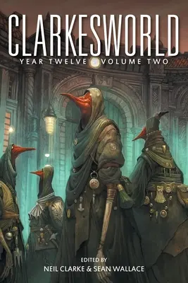 Clarkesworld Year Twelve: Druhý zväzok - Clarkesworld Year Twelve: Volume Two
