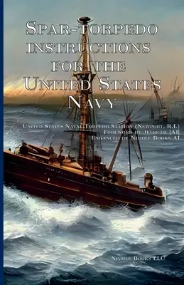 Inštrukcie pre torpéda pre námorníctvo Spojených štátov amerických - Spar-torpedo instructions for the United States Navy