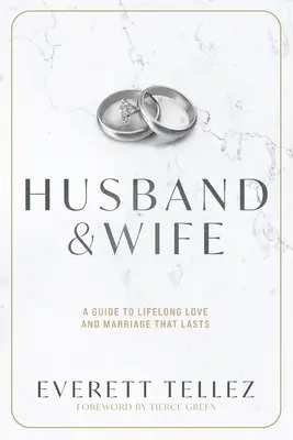Manžel a manželka: Sprievodca celoživotnou láskou a manželstvom, ktoré vydrží - Husband & Wife: A Guide to Lifelong Love and Marriage That Lasts