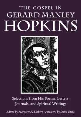 Evanjelium u Gerarda Manleyho Hopkinsa: Výber z jeho básní, listov, denníkov a duchovných spisov - The Gospel in Gerard Manley Hopkins: Selections from His Poems, Letters, Journals, and Spiritual Writings