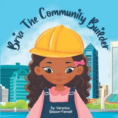 Bria Budovateľka spoločenstva - Bria The Community Builder