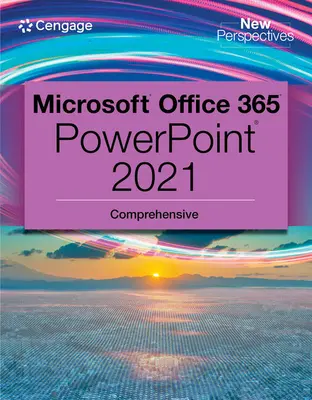 Kolekcia Nové perspektívy, Microsoft 365 a PowerPoint 2021 Komplexné - New Perspectives Collection, Microsoft 365 & PowerPoint 2021 Comprehensive
