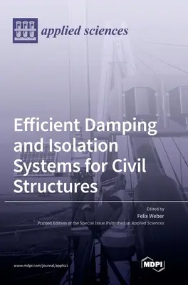 Účinné tlmiace a izolačné systémy pre stavebné konštrukcie - Efficient Damping and Isolation Systems for Civil Structures