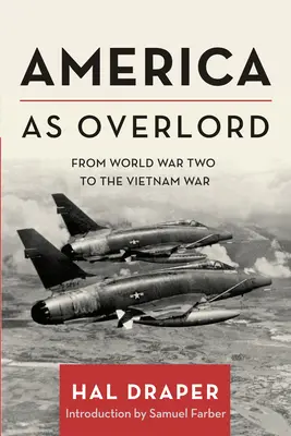Amerika ako vládca: Od druhej svetovej vojny po vojnu vo Vietname - America as Overlord: From World War Two to the Vietnam War