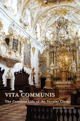 Vita Communis: Spoločný život svetského kléru - Vita Communis: The Common Life of the Secular Clergy