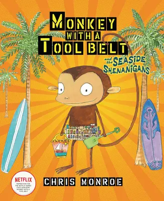Opica s opaskom na náradie a prímorské vylomeniny - Monkey with a Tool Belt and the Seaside Shenanigans