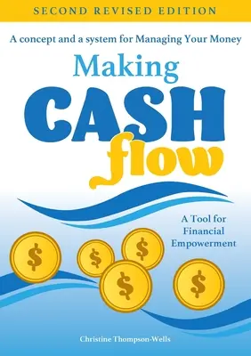Vytváranie peňažných tokov: Koncepcia a systém riadenia vašich peňazí - Making Cash Flow: A concept and a system for Managing Your Money