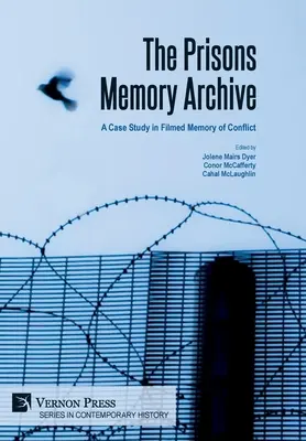 The Prisons Memory Archive: A Case Study in Filmed Memory of Conflict (Archív väzenskej pamäti: prípadová štúdia filmovej pamäti konfliktu) - The Prisons Memory Archive: a Case Study in Filmed Memory of Conflict