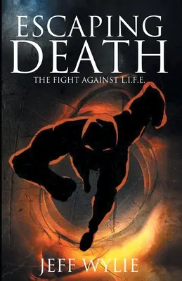 Útek pred smrťou: Boj proti L.I.F.E. - Escaping Death: The Fight Against L.I.F.E.