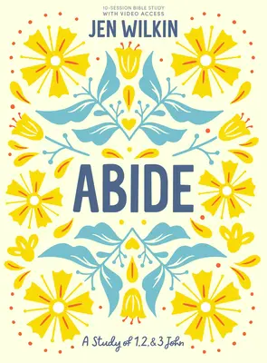 Zostaň - biblická kniha s prístupom k videu: Jána - štúdium s videozáznamom - 1., 2. a 3. kapitola - Abide - Bible Study Book with Video Access: A Study of 1, 2, and 3 John