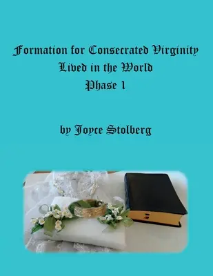 Formácia na zasvätené panenstvo Žiť vo svete: Fáza I - Formation for Consecrated Virginity Lived in the World: Phase I