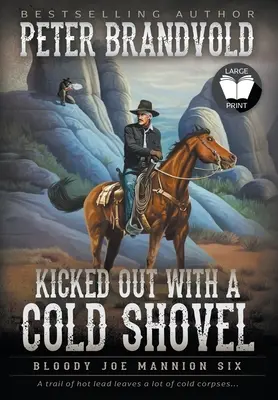 Vykopnutý studenou lopatou: Klasická westernová séria - Kicked Out With A Cold Shovel: Classic Western Series