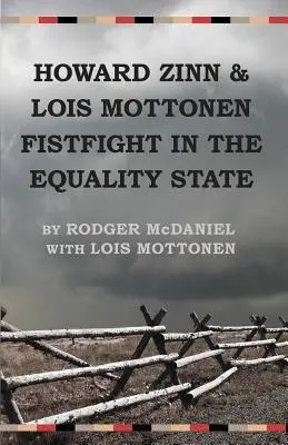 Howard Zinn a Lois Mottonen Fistfight v štáte rovnosti - Howard Zinn and Lois Mottonen Fistfight in the Equality State