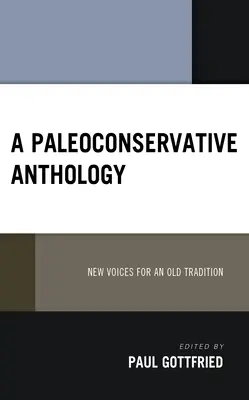 Paleokonzervatívna antológia: Nové hlasy pre starú tradíciu - A Paleoconservative Anthology: New Voices for an Old Tradition