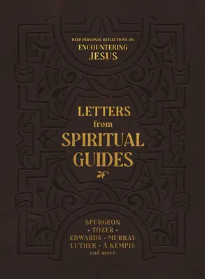 Listy duchovných sprievodcov: Hlboké osobné úvahy o stretnutí s Ježišom - Letters from Spiritual Guides: Deep Personal Reflections on Encountering Jesus