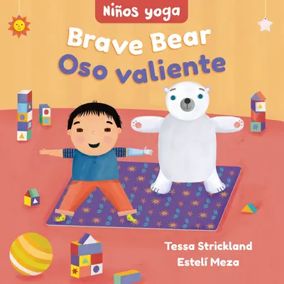 Yoga Tots: Odvážny medveď / Nios Yoga: Oso Valiente - Yoga Tots: Brave Bear / Nios Yoga: Oso Valiente