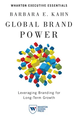 Global Brand Power: Využitie značky pre dlhodobý rast - Global Brand Power: Leveraging Branding for Long-Term Growth