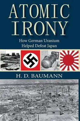 Atomová irónia: Ako nemecký urán pomohol poraziť Japonsko - Atomic Irony: How German Uranium Helped Defeat Japan