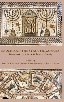 Henoch a synoptické evanjeliá: Enopsie a evanjeliá: reminiscencie, alúzie, intertextualita - Enoch and the Synoptic Gospels: Reminiscences, Allusions, Intertextuality