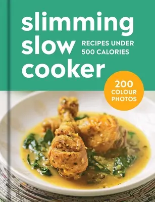 Pomalý varič na chudnutie: 200 receptov do 500 kalórií - Slimming Slow Cooker: 200 Recipes Under 500 Calories