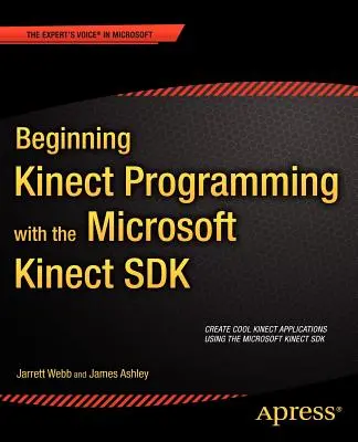 Začiatky programovania Kinect s Microsoft Kinect SDK - Beginning Kinect Programming with the Microsoft Kinect SDK