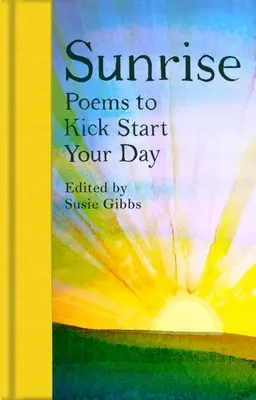 Východ slnka: Básne na naštartovanie dňa - Sunrise: Poems to Kick-Start Your Day