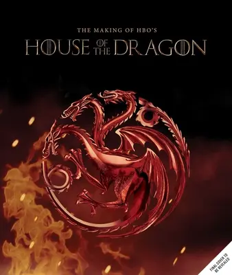 Hra o tróny: Dom draka: Dračí dom / The House of Dragon: Inside the Creation of a Targaryen Dynasty / Inside the Creation of a Targaryen Dynasty - Game of Thrones: House of the Dragon: Inside the Creation of a Targaryen Dynasty