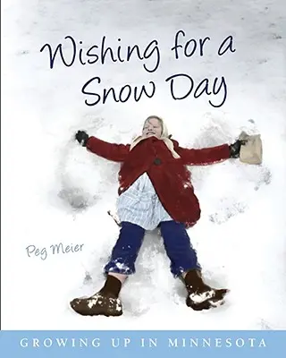 Želanie na snehový deň: Vyrastanie v Minnesote - Wishing for a Snow Day: Growing Up in Minnesota