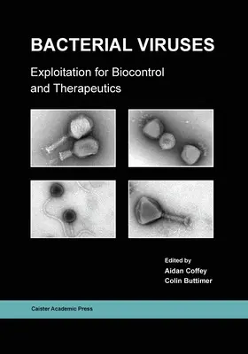 Bakteriálne vírusy: Využitie na biokontrolu a terapiu - Bacterial Viruses: Exploitation for Biocontrol and Therapeutics
