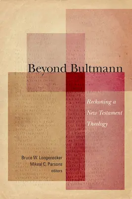 Za hranicami Bultmanna: Bultmann: Prekonanie novozákonnej teológie - Beyond Bultmann: Reckoning a New Testament Theology