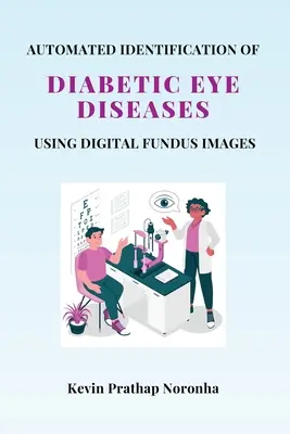 Automatizovaná identifikácia diabetických očných ochorení pomocou digitálnych snímok fundu - Automated Identification of Diabetic Eye Diseases Using Digital Fundus Images
