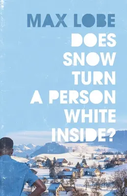 Robí sneh človeka vo vnútri bielym? - Does Snow Turn A Person White Inside?