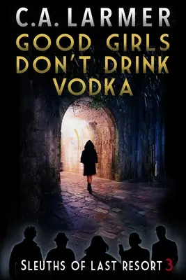 Dobré dievčatá nepijú vodku - Good Girls Don't Drink Vodka